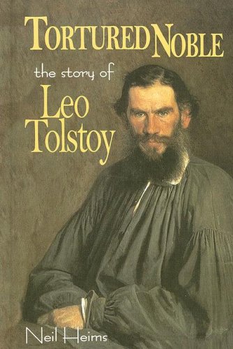 9781599350660: Tortured Noble: The Story of Leo Tolstoy (World Writers)