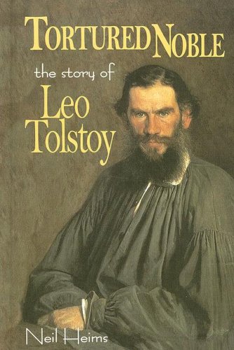 9781599350660: Tortured Noble: The Story of Leo Tolstoy