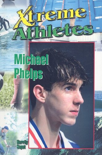 9781599350776: Michael Phelps
