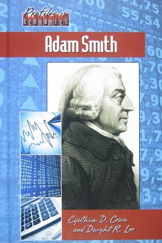 Adam Smith (Profiles in Economics) (9781599351070) by Crain, Cynthia D.; Lee, Dwight R.