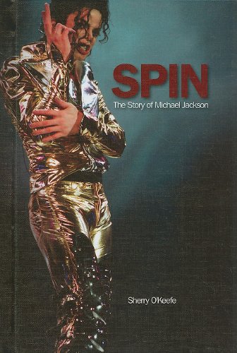 Spin: The Story of Michael Jackson (Modern Music Masters) - Sherry O'Keefe