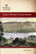 Beispielbild fr Early River Civilizations zum Verkauf von Better World Books