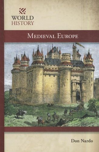Medieval Europe (World History) (9781599351728) by Nardo, Don