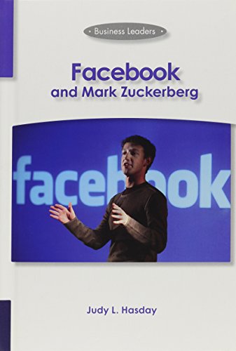 Facebook and Mark Zuckerberg (Business Leaders) (9781599351766) by Hasday, Judy L.
