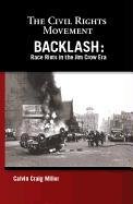 Beispielbild fr Backlash : Race Riots in the Jim Crow ERA zum Verkauf von Better World Books