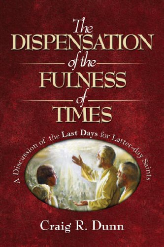 9781599360409: The Dispensation of the Fulness of Times