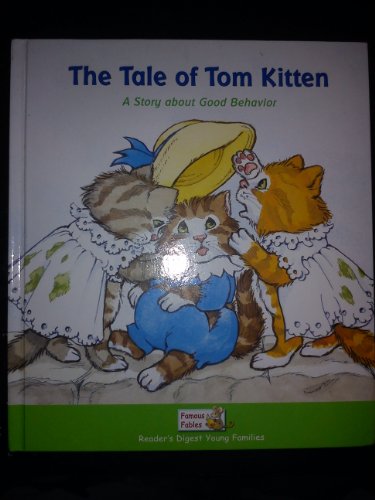 Beispielbild fr The Tale of Tom Kitten : A Story about Good Behavior zum Verkauf von Better World Books