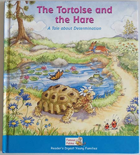 Imagen de archivo de The Tortoise and the Hare - A Tale About Determination (Reader's Digest Young Families - Famous Fables) a la venta por Wonder Book