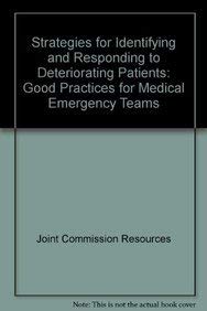 9781599400006: Strategies for Identifying and Responding to Deteriorating Patients: Good Practices for Medical Emergency Teams