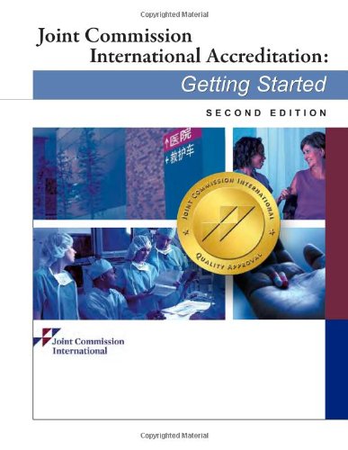 Joint Commission International Accreditation: Getting Started, Second Edition (9781599404035) by Joint Commission