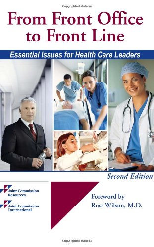 From Front Office to Front Line: Essential Issues for Health Care Leaders, 2nd edition (9781599406176) by Joint Commission