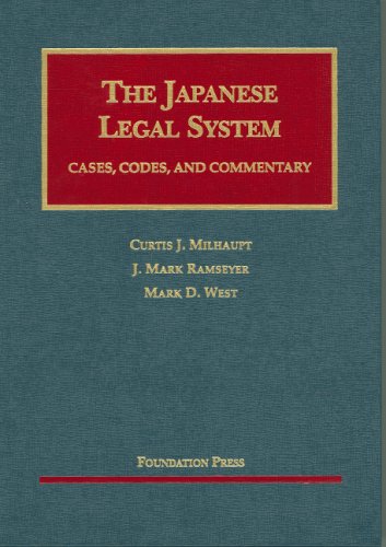 Japanese Legal System: Cases, Codes And Commentary (9781599410173) by Milhaupt, Curtis J.; West, Mark D.