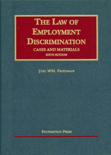 Stock image for The Law of Employment Discrimination: Cases and Materials (University Casebook Series) for sale by SecondSale