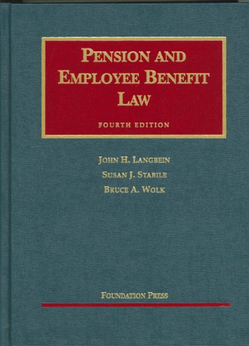 9781599410432: Langbein, Stabile, and Wolk's Pension and Employee Benefit Law, 4th Edition (University Casebook)