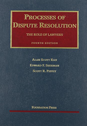 9781599410548: Processes of Dispute Resolution: The Role of Lawyers, 4th (University Casebook Series)