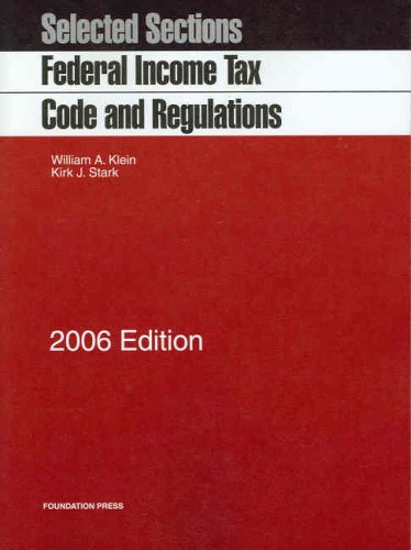 Federal Income Tax Code And Regulations: Selected Sections (Supplement) (9781599410821) by William A. Klein