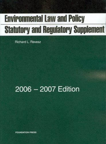 9781599411149: Environmental Law and Policy Statutory and Regulatory Supplement 2006-2007