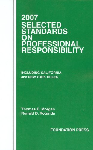 Stock image for 2007 Selected Standards on Professional Responsibility (Selected Standards on Professional Responsibility: Including Califor) for sale by Ergodebooks