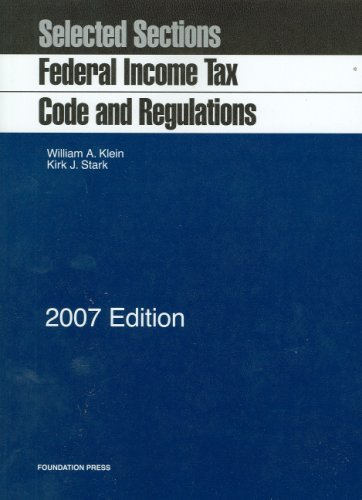 Federal Income Tax Code and Regulations: Selected Sections (9781599411361) by William A. Klein; Kirk J. Stark