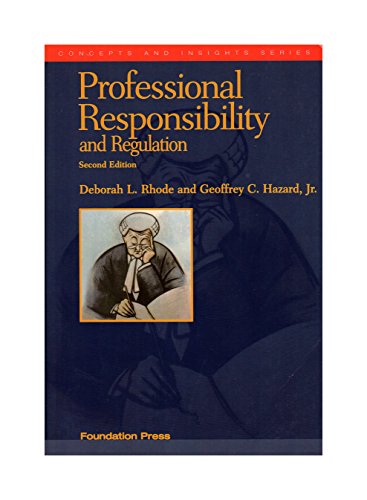 Professional Responsibility and Regulation, 2d (Concepts and Insights) (9781599411422) by Rhode, Deborah L.; Hazard Jr, Geoffrey C.