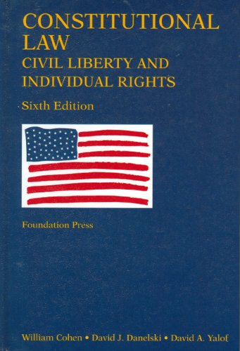 9781599411705: Constitutional Law, Civil Liberty and Individual Rights (University Casebook Series)