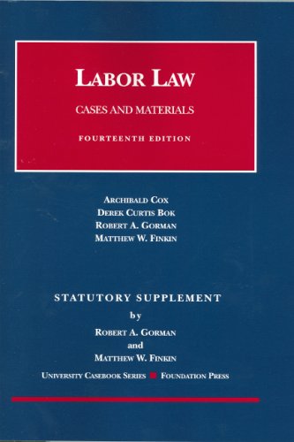 Imagen de archivo de Labor Law: Statutory Supplement : Cox, Bok, Gorman and Finkin Cases and Materials (University Casebook) a la venta por HPB-Red