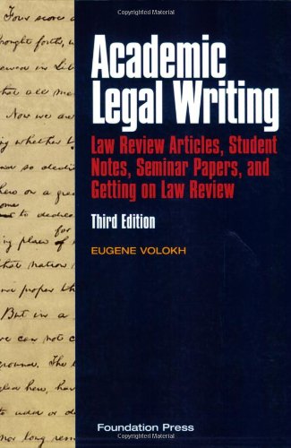 Imagen de archivo de Academic Legal Writing: Law Review Articles, Student Notes, Seminar Papers, and Getting on Law Review a la venta por ThriftBooks-Dallas