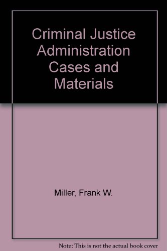 9781599412160: Criminal Justice Administration Cases and Materials