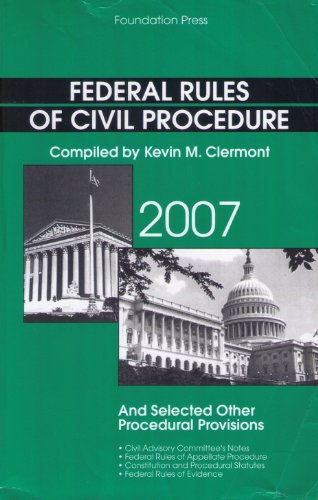 9781599412696: Federal Rules of Civil Procedure As Amended Through April 1, 2007: And Other Selected Other Procedural Provisions