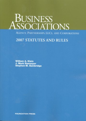 9781599412870: Business Associations- Agency, Partnerships, LLC's and Corporations, 2007 Statutes and Rules