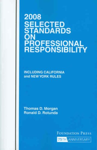 2008 Selected Standards on Professional Responsibility (9781599413013) by Thomas D. Morgan; Ronald D. Rotunda