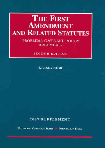 Imagen de archivo de First Amendment and Related Statutes-Problems, Cases and Policy Arguments, 2d Edition, 2007 Supplement a la venta por HPB Inc.