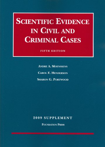 Scientific Evidence in Civil and Criminal Cases 2009 (9781599413334) by Andre A. Moenssens; Carol E. Henderson; Sharon Gross Portwood