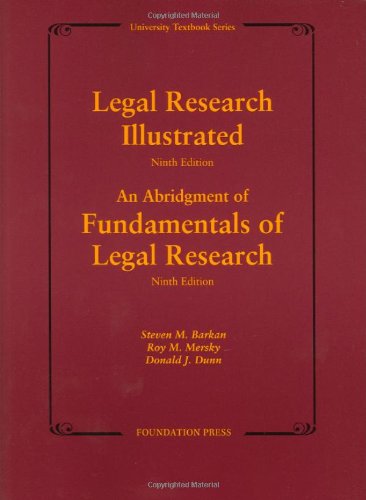 Legal Research Illustrated 9th Edition (University Textbook Series) (9781599413358) by Barkan, Steven; Mersky, Roy; Dunn, Donald