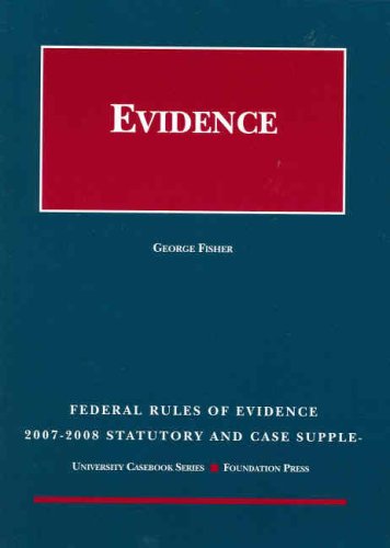 9781599413457: Federal Rules of Evidence Statutory and Case Supplement, 2007-2008 (University Casebook)
