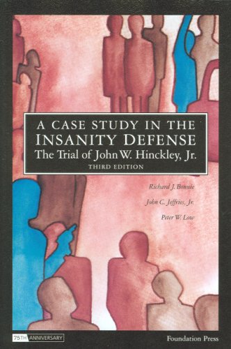 Beispielbild fr A Case Study in the Insanity Defense?The Trial of John W. Hinckley, Jr., 3d (Coursebook) zum Verkauf von HPB-Red