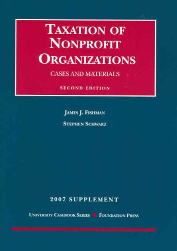 Stock image for Taxation of Nonprofit Organizations, 2d Edition, 2007 Supplement (University Casebook) for sale by Mispah books
