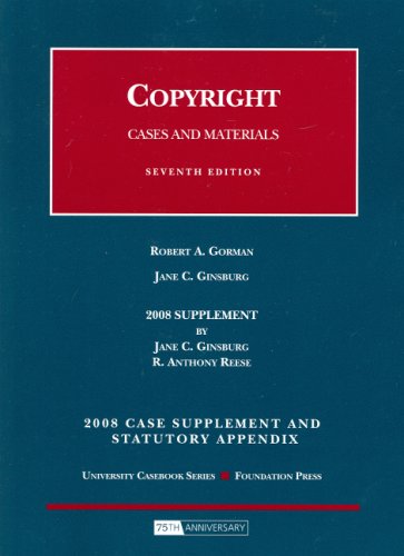 Stock image for Copyright, Cases and Materials, 7th Edition, 2008 Supplement and Statutory Appendix (University Casebook) for sale by Ergodebooks