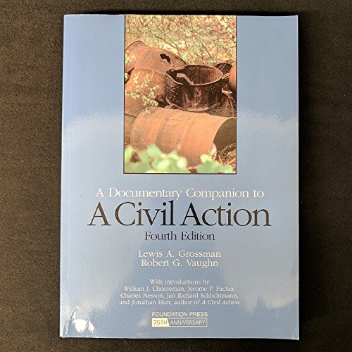 A Civil Action: A Documentary Companion, 4th (Coursebook) (9781599415581) by Grossman, Lewis; Vaughn, Robert