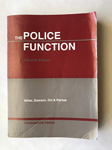 Stock image for Miller, Dawson, Dix, and Parnas' the Police Function, 7th for sale by ThriftBooks-Atlanta