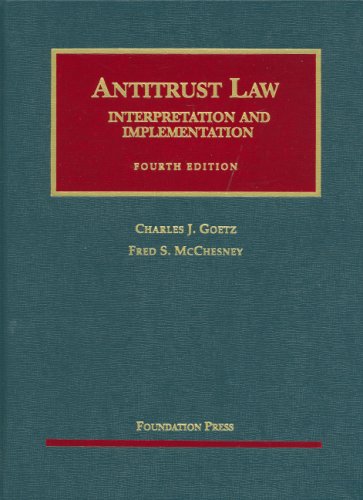 9781599415802: Antitrust Law, Interpretation and Implementation (University Casebook)