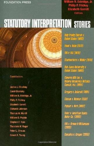 Statutory Interpretation Stories (Law Stories) (9781599415888) by Eskridge Jr., William; Frickey, Philip; Garrett, Elizabeth