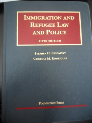 Stock image for Immigration and Refugee Law and Policy (University Casebook Series) for sale by -OnTimeBooks-