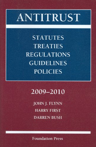 Antitrust 2009-2010: Statutes, Treaties, Regulations, Guidelines and Policies (9781599416366) by John J. Flynn; Harry First; Darren Bush
