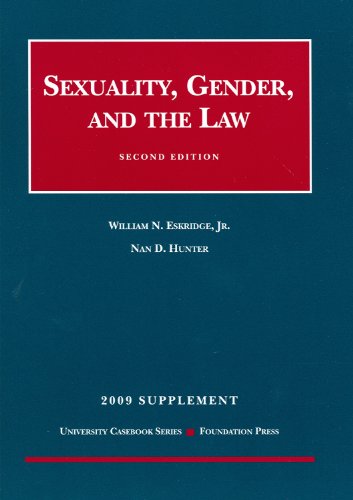Sexuality, Gender and the Law, 2d, 2009 Supplement (9781599416380) by William N. Eskridge; Jr.; Nan D. Hunter