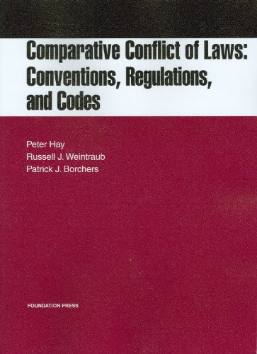 Comparative Conflict of Laws: Conventions, Regulations and Codes (Selected Statutes) (9781599416458) by Hay, Peter; Weintraub, Russell; Borchers, Patrick