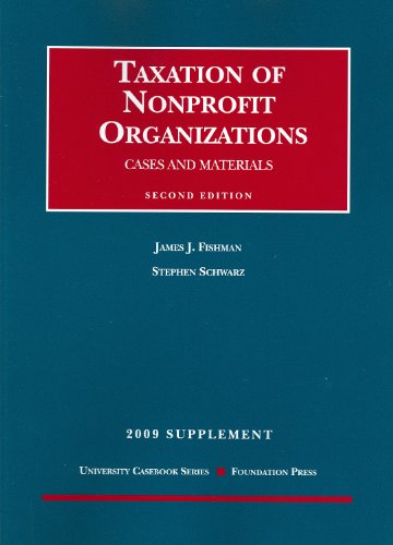 Stock image for Taxation of Nonprofit Organizations, Cases and Materials, 2nd Edition 2009 Supplement (University Casebooks) for sale by Buyback Express
