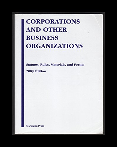 9781599416984: Corporations and Other Business Organizations: Statutes, Rules, Materials and Forms, 2009 ed.