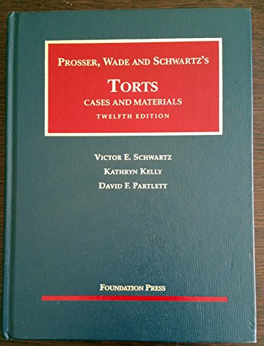 Imagen de archivo de Prosser, Wade and Schwartz's Torts: Cases and Materials, 12th Edition a la venta por SecondSale