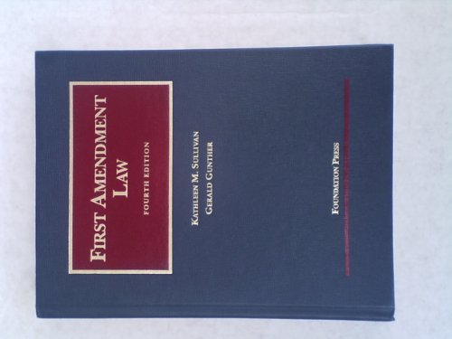 First Amendment Law (University Casebook Series) (9781599417561) by Sullivan, Kathleen; Gunther, Gerald